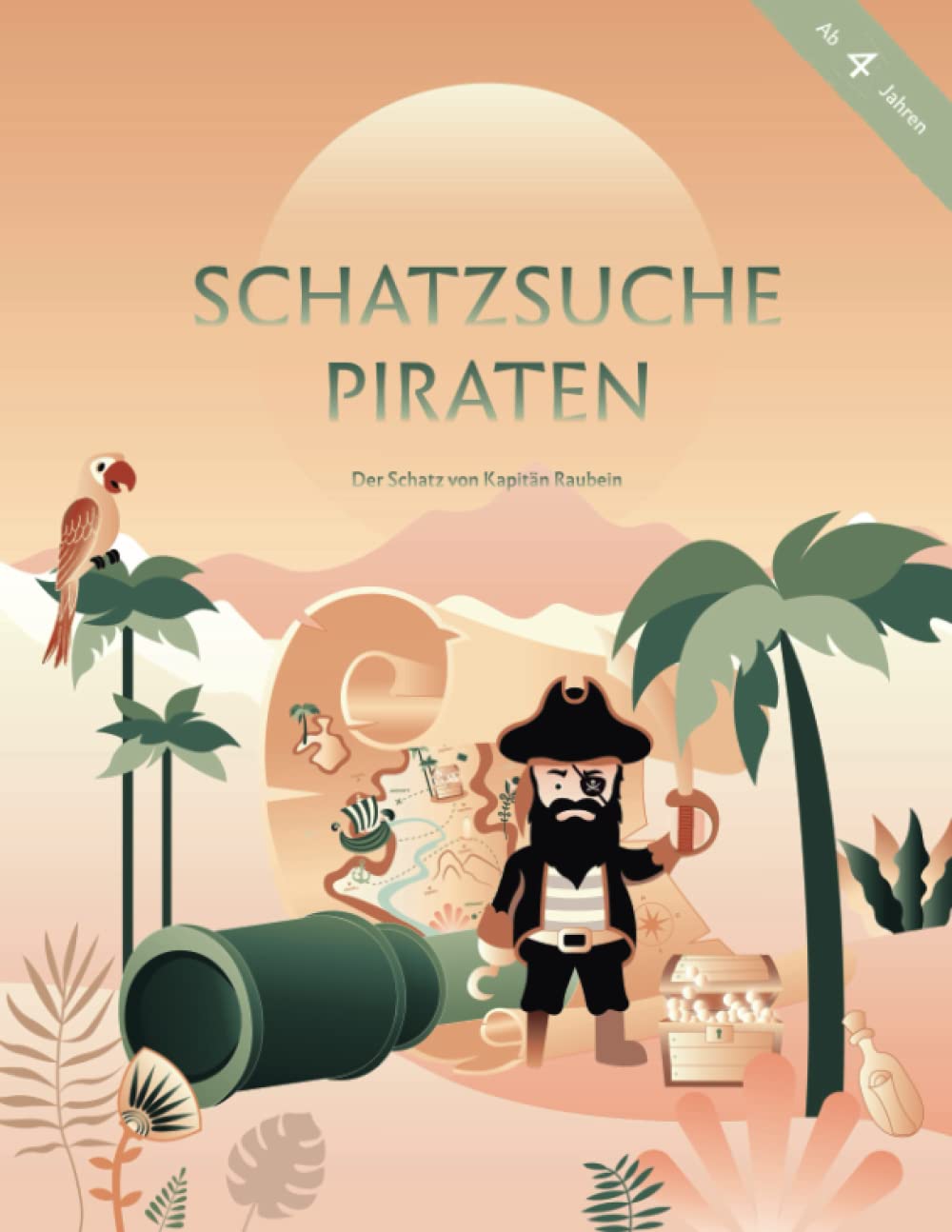 Schatzsuche Piraten | ab 4 Jahre: Der Schatz von Kapitän Raubein (Schatzsuche für Kinder, Band 1) Non-fiction
