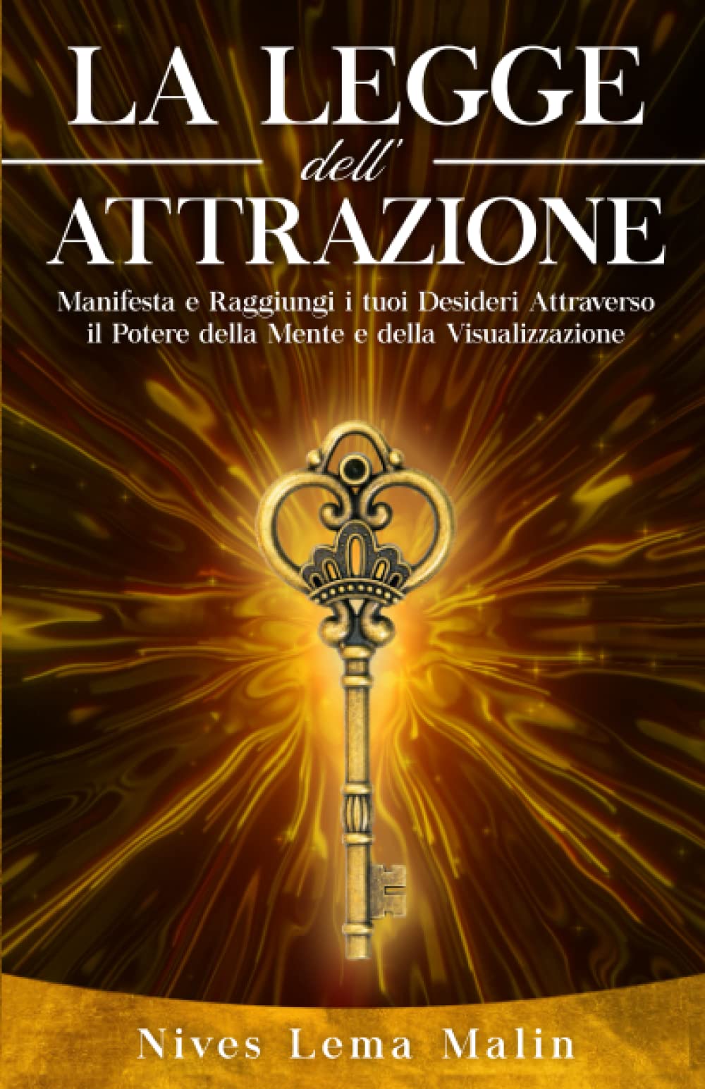 La Legge dell'Attrazione: Manifesta e Raggiungi i Tuoi Desideri Attraverso il Potere della Mente e della Visualizzazione. Segui gli Esercizi e Crea il tuo Piano d'Azione book