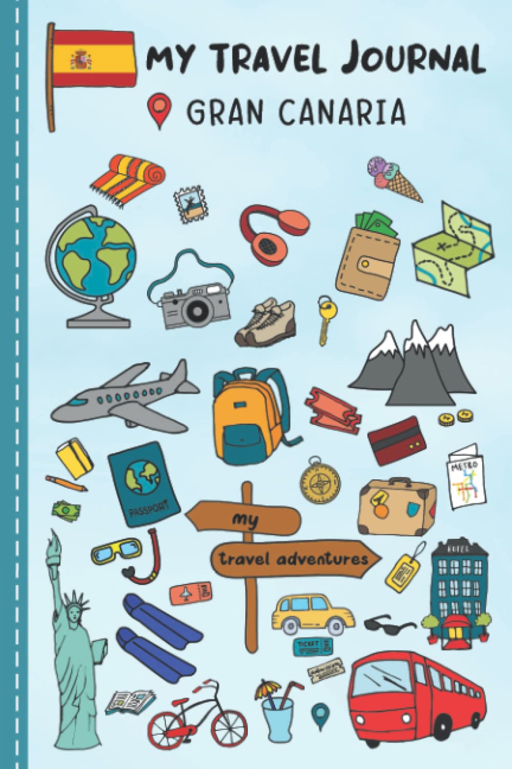 Travel Journal For Kids Gran Canaria: Gran Canaria, Spain Travel Adventure Diary For Children for the next Holiday Road Trip, Traveling Activity Log ... Sketching, Doodle and Gratitude Prompt Books