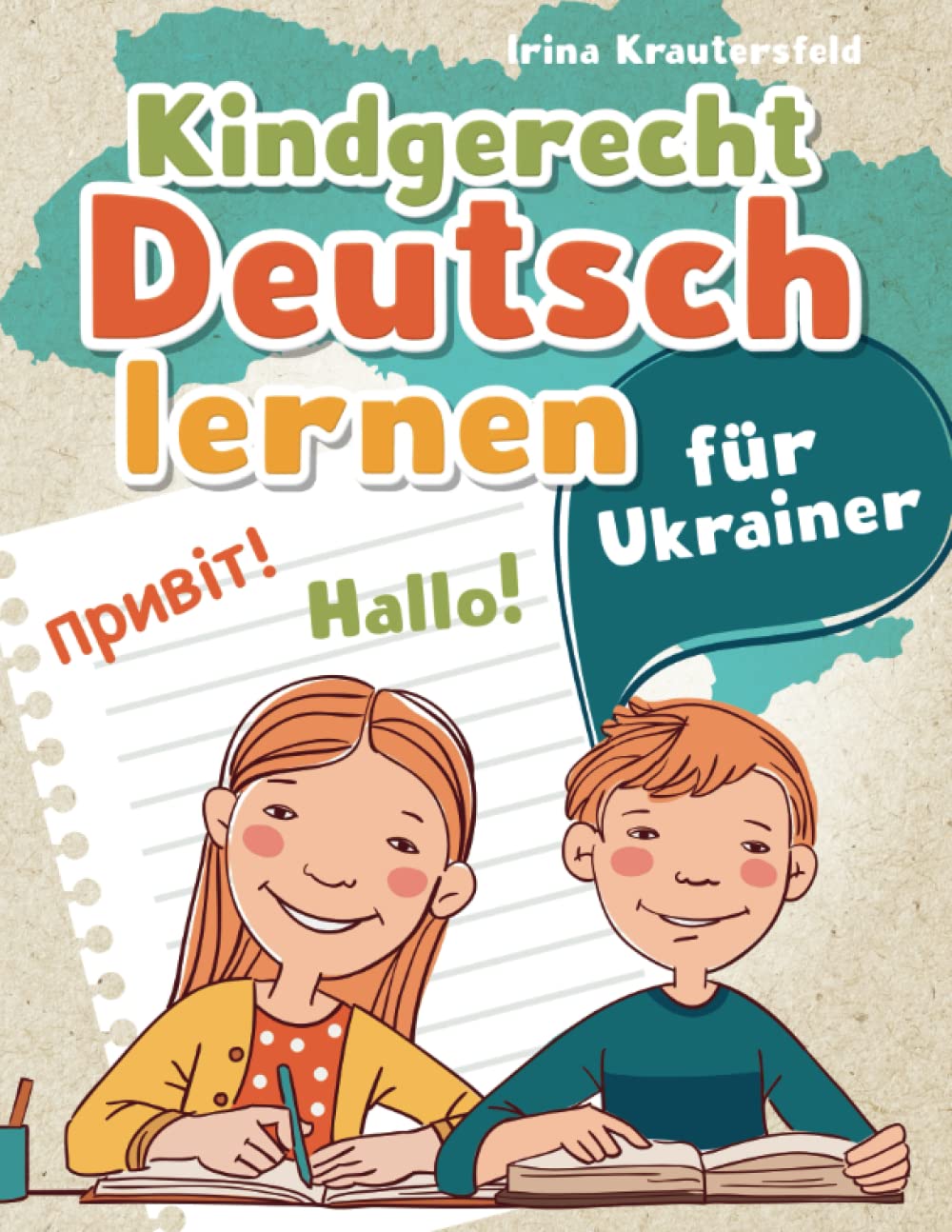 Kindgerecht Deutsch lernen für Ukrainer: durch spannende Lernspiele, Ausmalbilder und Schreibübungen die für den Kinderalltag wichtigsten Wörter entdecken und spielerisch Buchstaben schreiben lernen book
