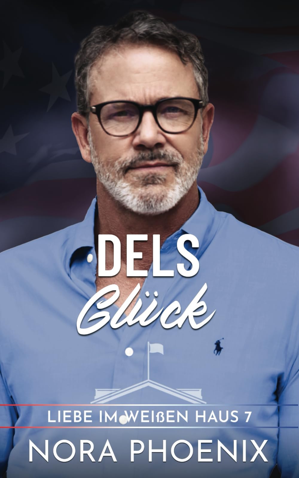 Dels Glück (Liebe im Weißen Haus) book