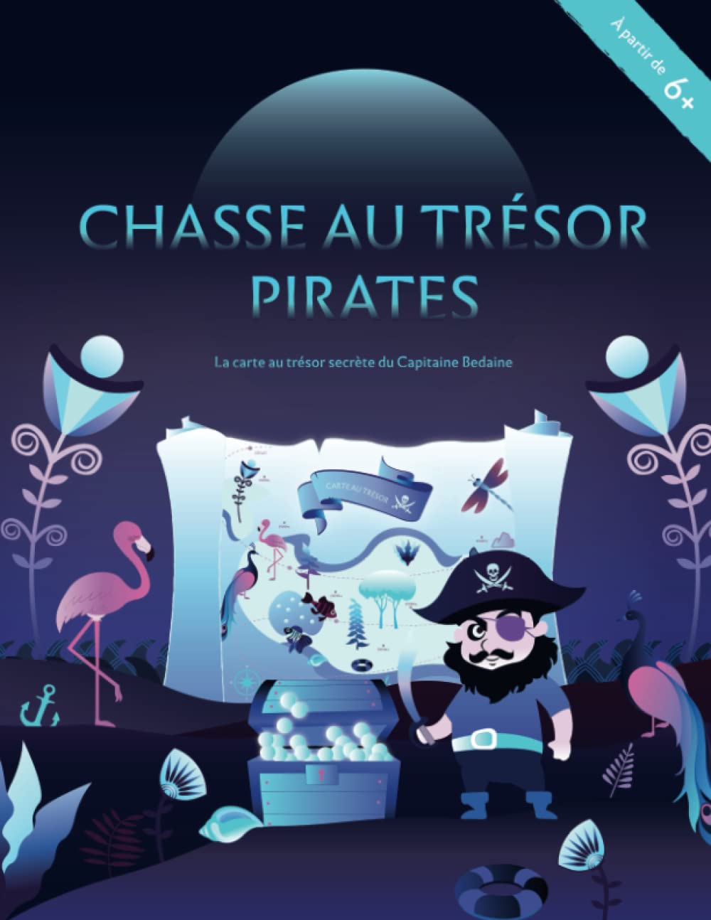 Chasse au Trésor Pirate | 6 ans: La Carte au Trésor Secrète du Capitaine Bedaine book