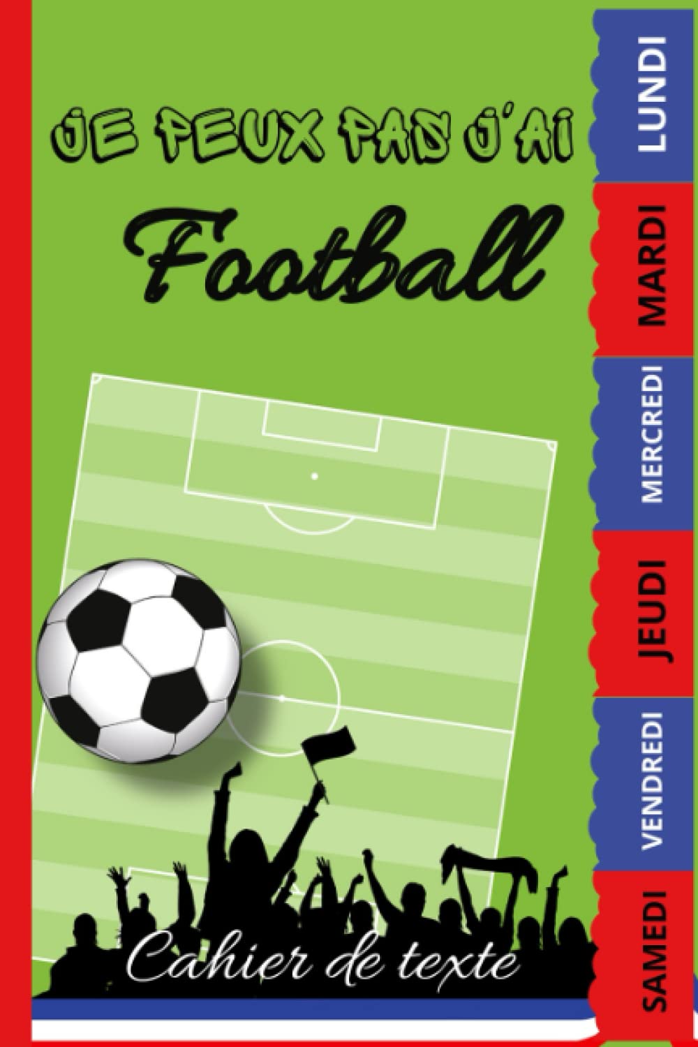 CAHIER DE TEXTE 2022 2023 FOOTBALL: ⚽ POUR LES PASSIONNES DE FOOT | Avec coloriage thème SPORT | Pour la rentrée scolaire Leisure & Fun