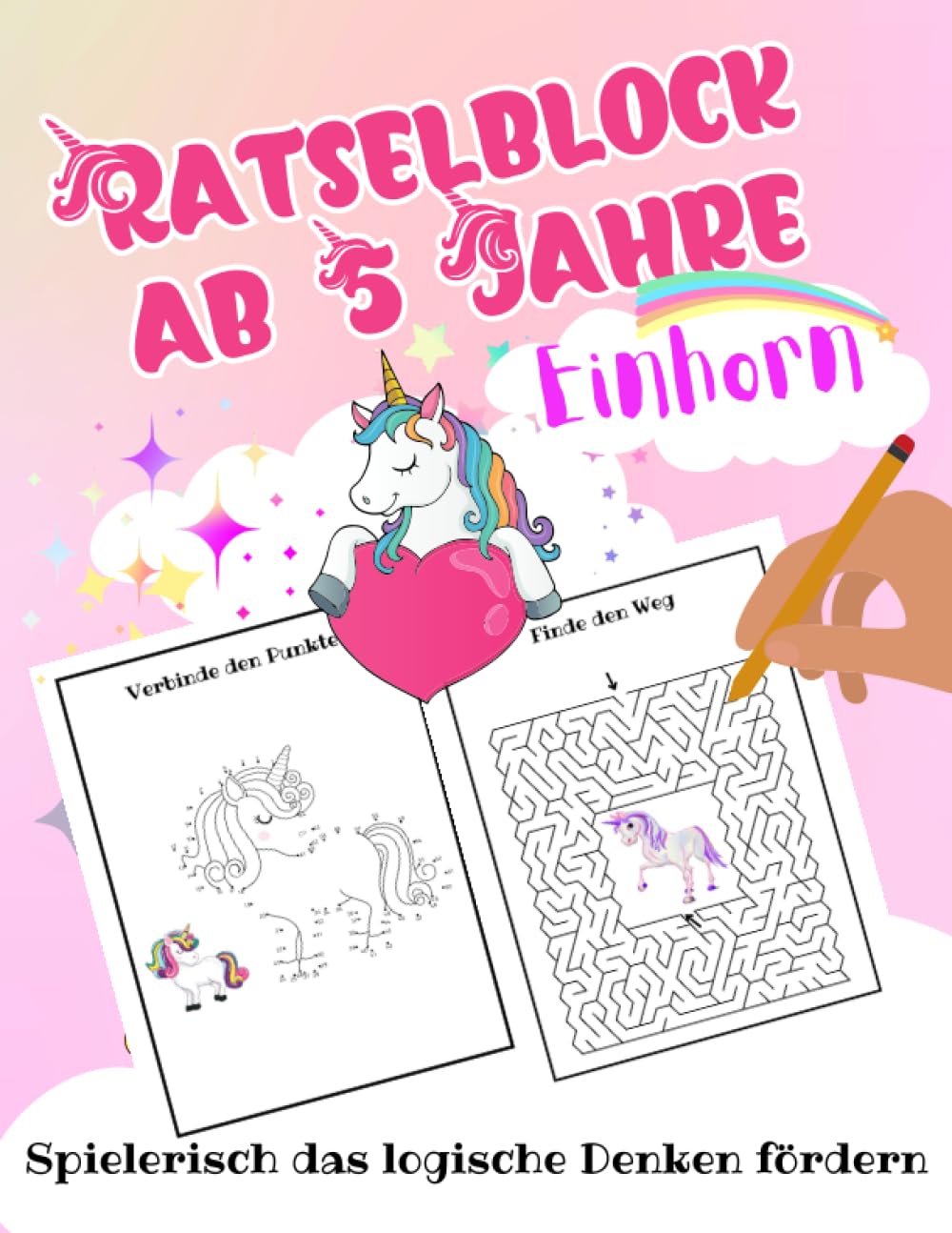 Rätselblock ab 5 Jahre Einhorn: Vorschulbuch ab 5 Jahre Mädchen | Spielend die Intelligenz und das Logische Denken fördern | Labyrinthe | Fehler finden | Punkte Verbinden | Bilderrätsel | Sudoku u.v.m Non-fiction