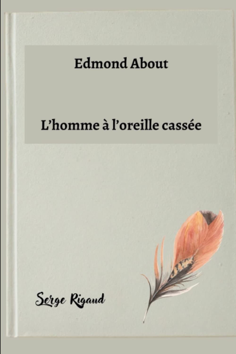 L’homme à l’oreille cassée: Edmond About book