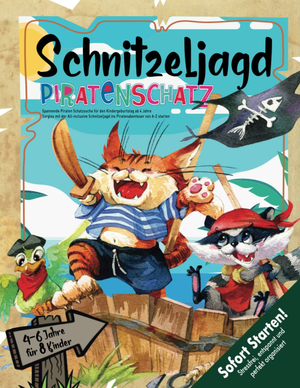 Spannende Piraten Schatzsuche für den Kindergeburtstag ab 4 Jahre: Sorglos mit der All-inclusive Schnitzeljagd ins Piratenabenteuer von A-Z starten Lifestyle