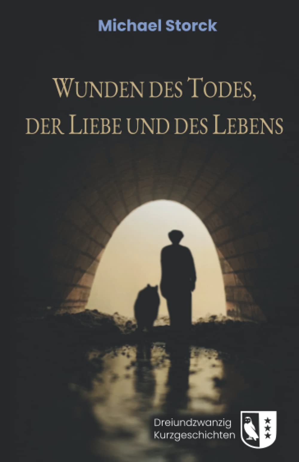 Wunden des Todes, der Liebe und des Lebens: Dreiundzwanzig Kurzgeschichten Essays & Short Stories
