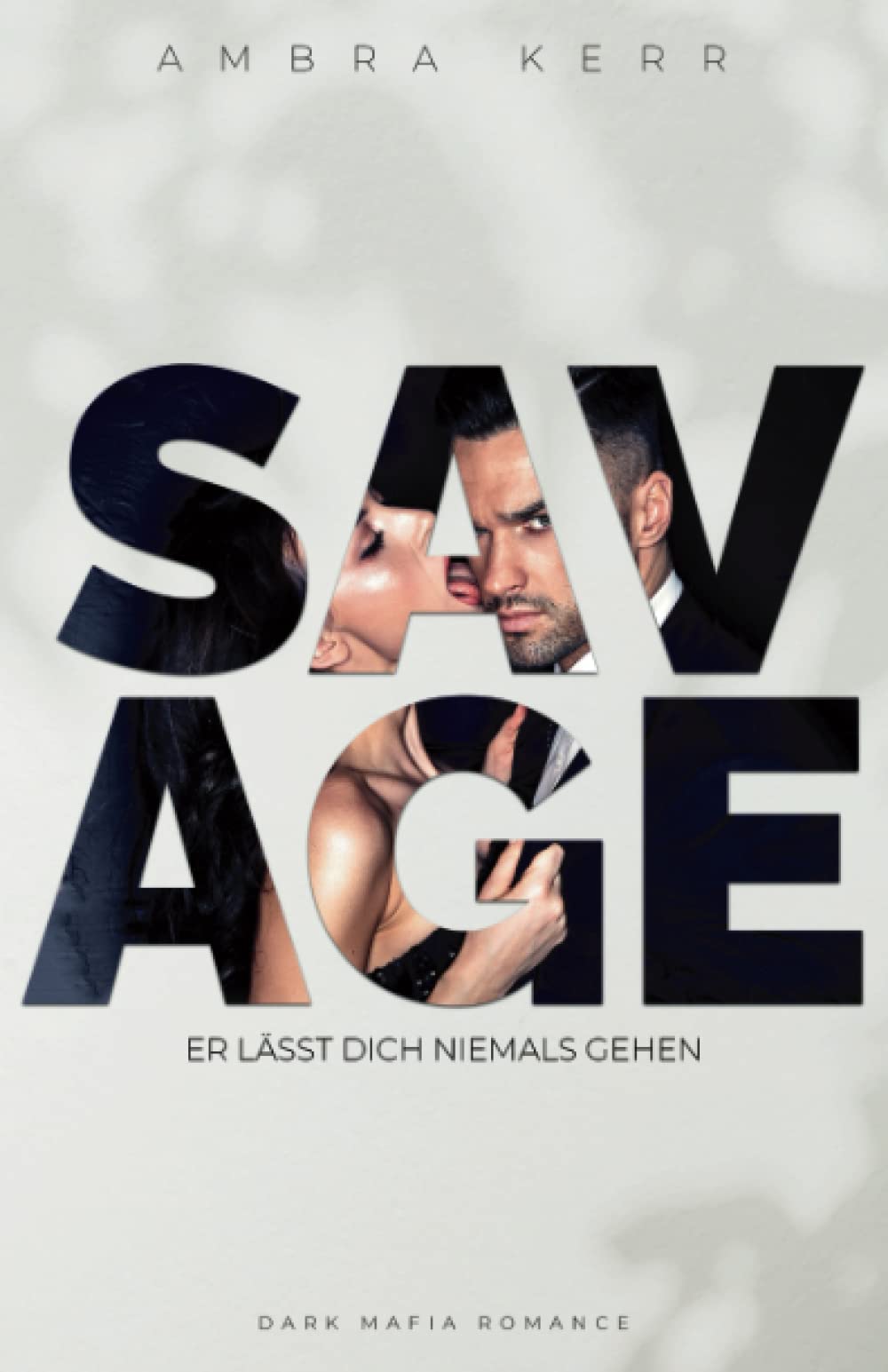 SAVAGE: Er lässt dich niemals gehen Contemporary Romance