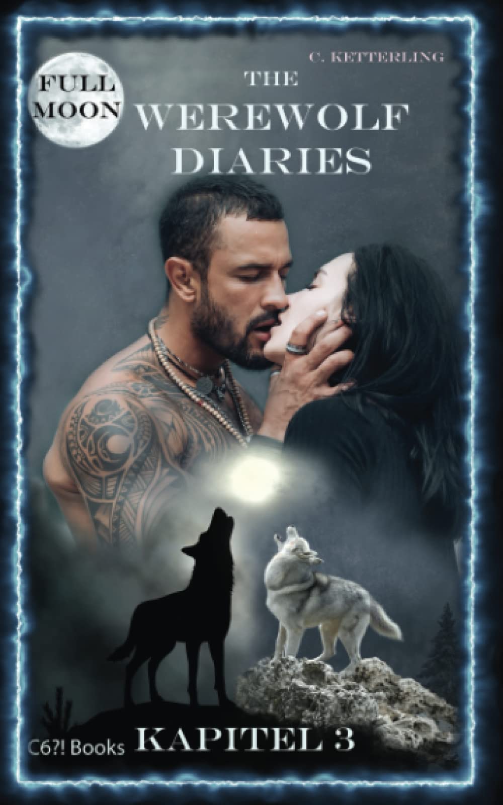 The Werewolf Diaries: Kapitel 3: Kayleigh – Vollmond: Deutsche Ausgabe (The Werewolf Diaries: Werwolf und Formwandler paranormaler Liebesroman – deutsche Ausgabe, Band 3) Horror & Mystery