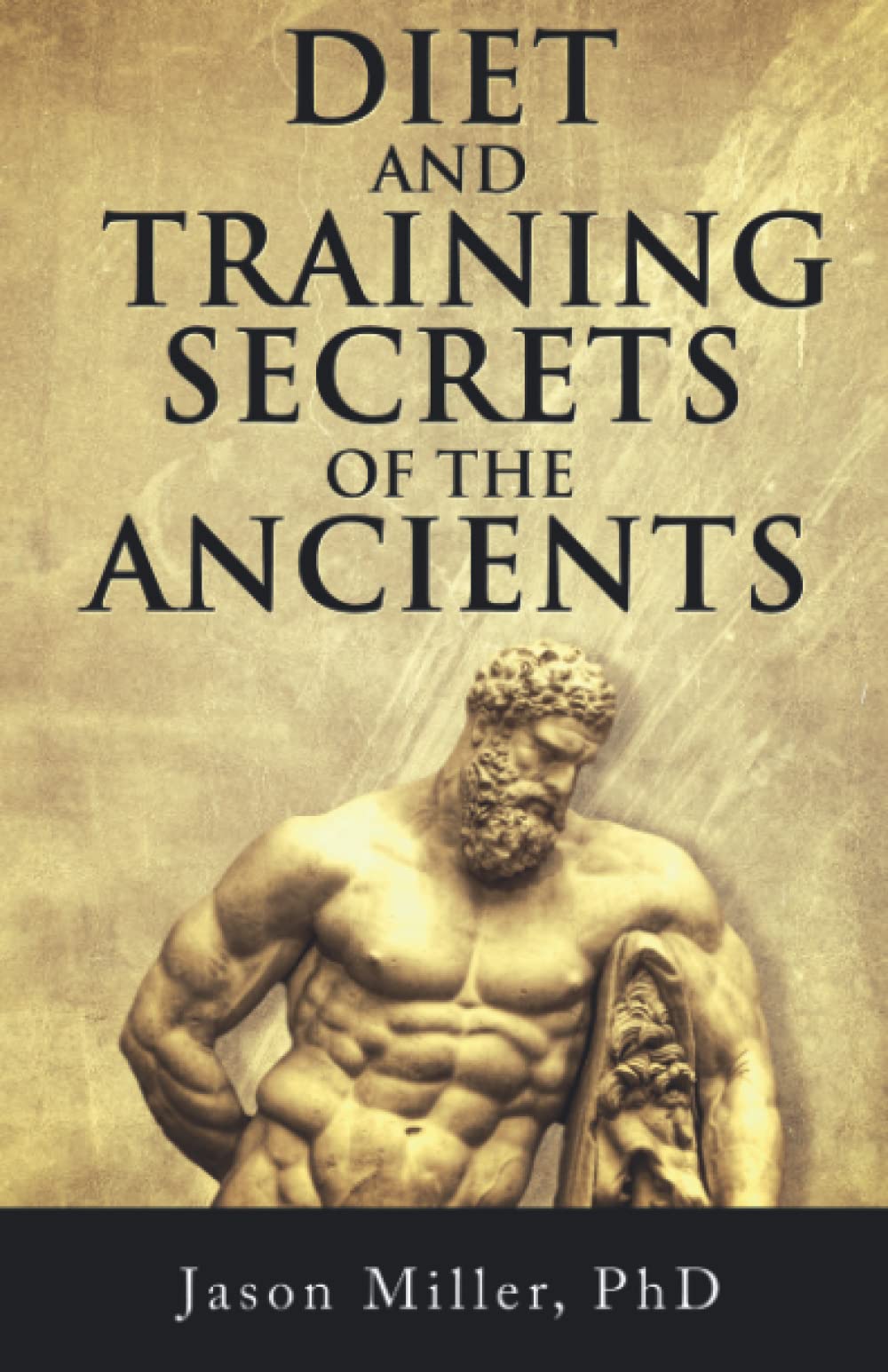 Diet and Training Secrets of the Ancients Health, Nutrition & Fitness