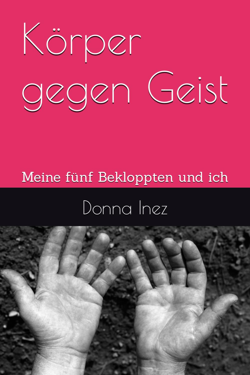 Körper gegen Geist: Meine fünf Bekloppten und ich book