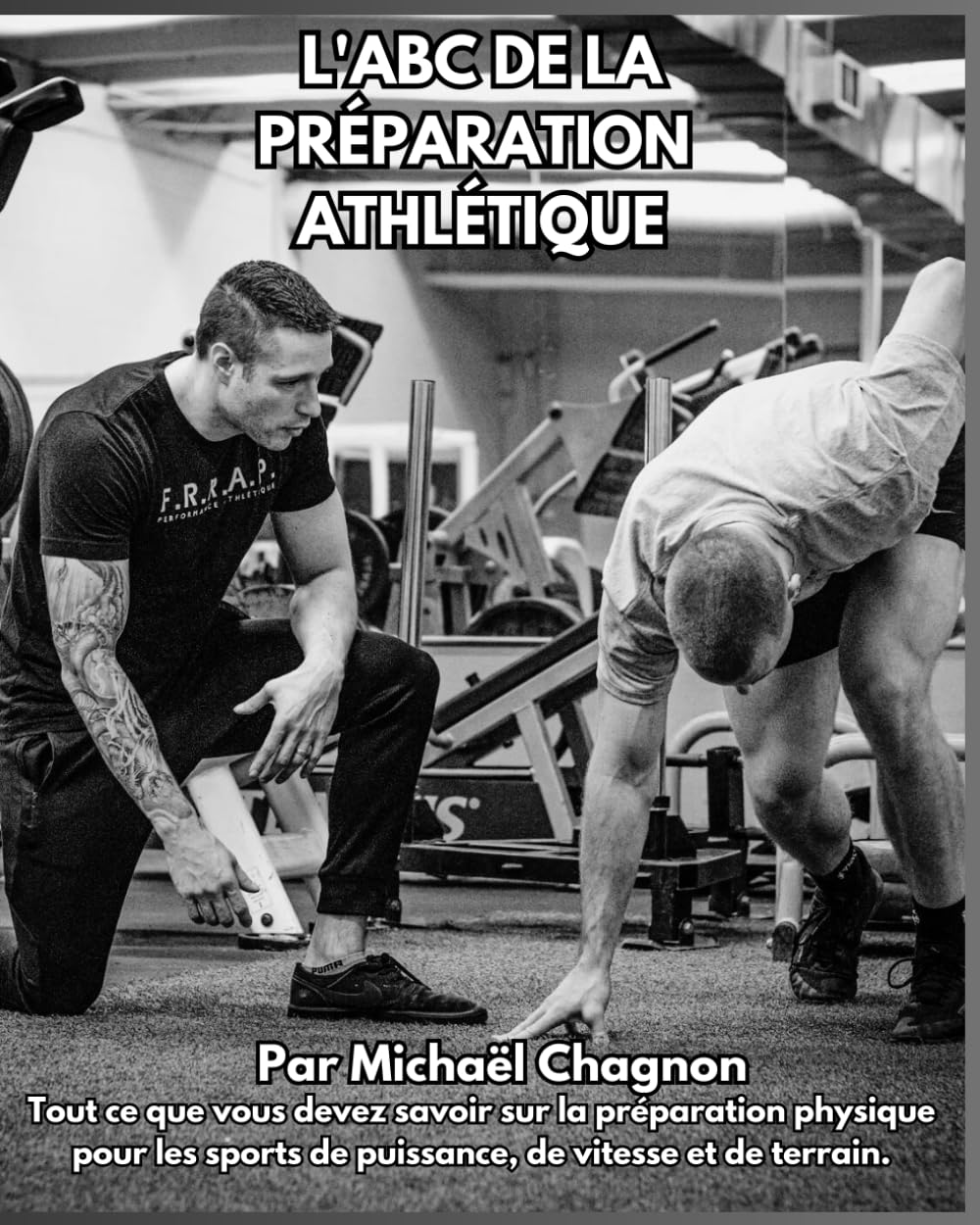 L'ABC de la préparation athlétique: Le guide complet de la préparation physique pour les sports de puissance book