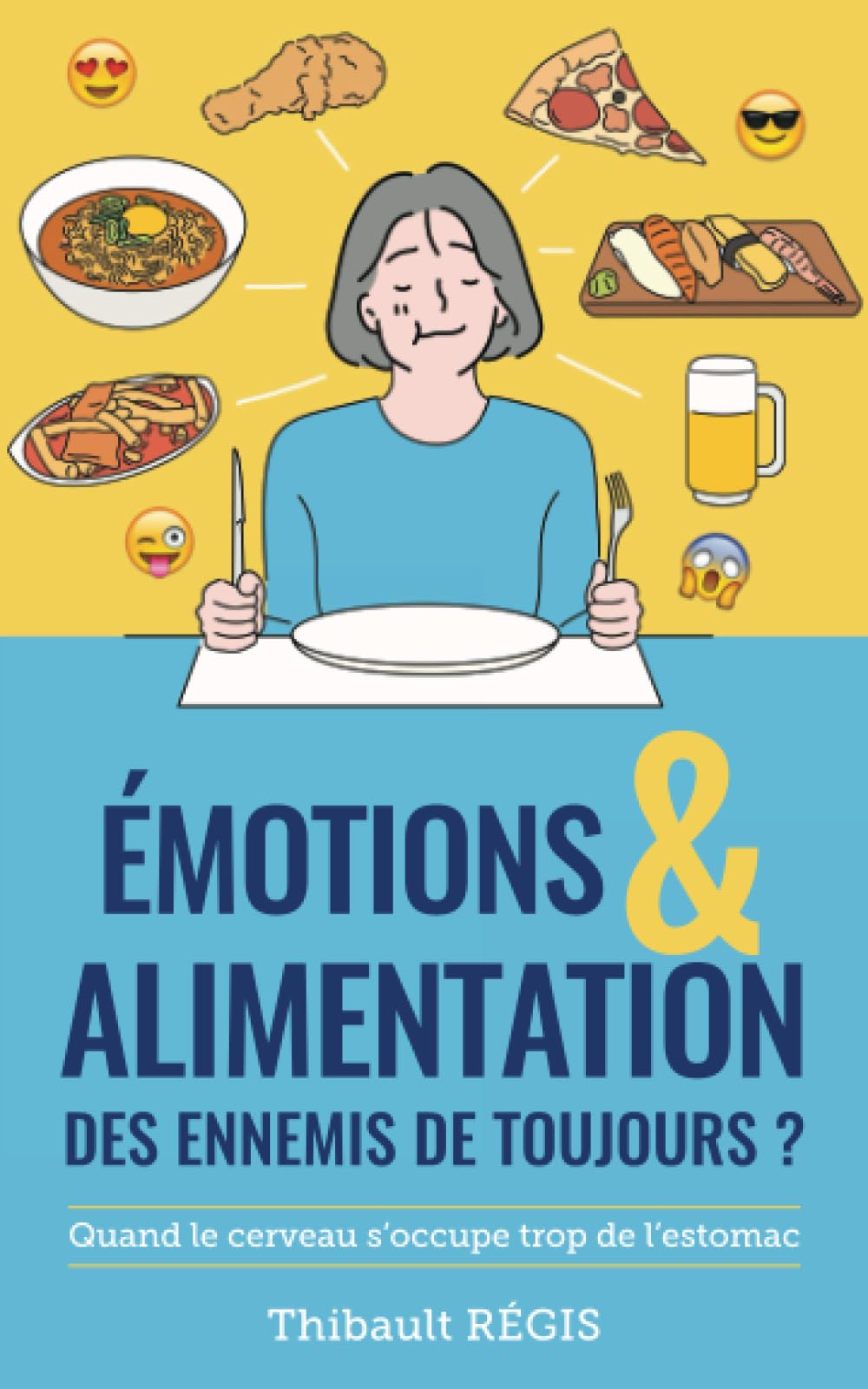 Émotions & alimentation, des ennemis de toujours ?: Quand le cerveau s'occupe trop de l'estomac (Évolution positive : la série) Health, Nutrition & Fitness