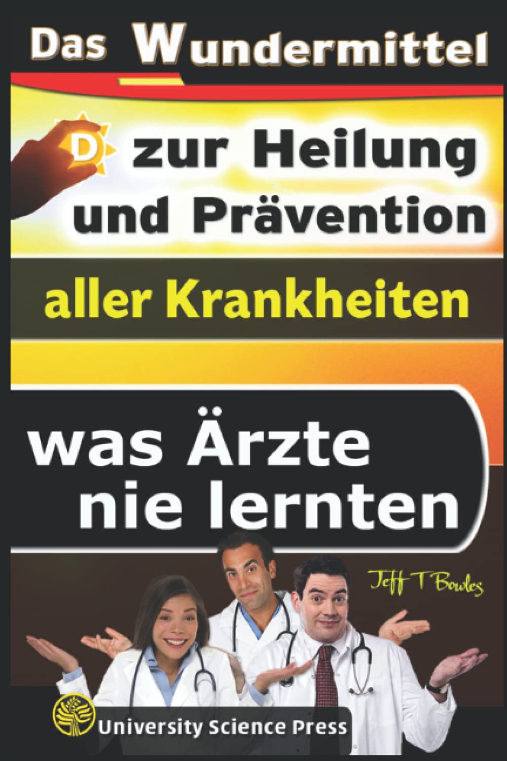 Das Wundermittel zur Heilung und Prävention aller Krankheiten - was Ärzte nie lernten Medicine