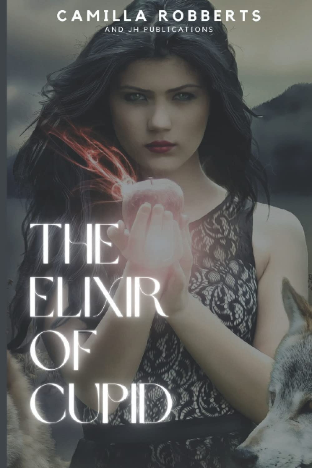 The Elixir Of Cupid: A Modern Witch Fantasy & Romance Novel (The Flower Shop Witch Chronicles Book 1) Urban Fantasy