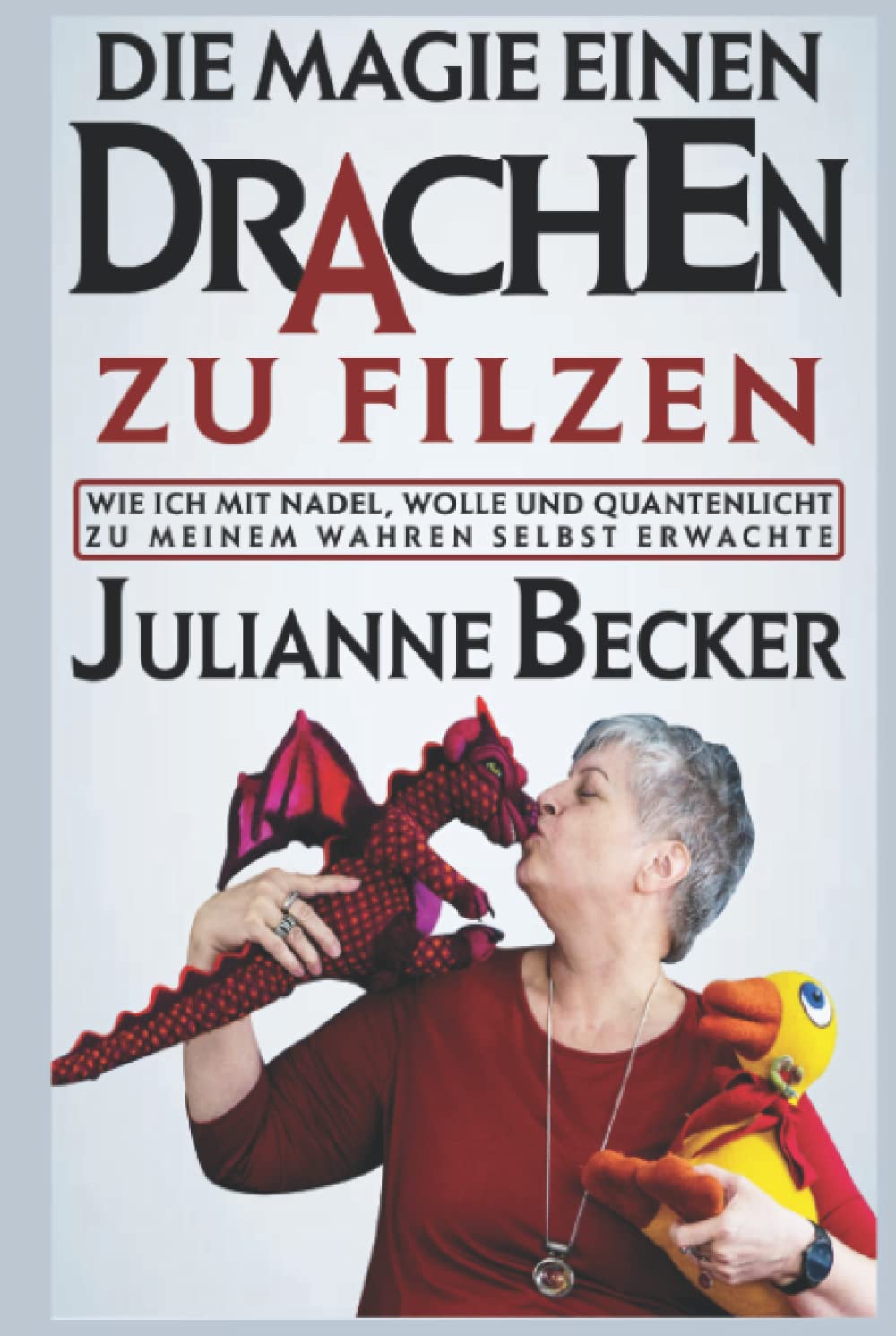 Die Magie einen Drachen zu filzen: Wie ich mit Wolle, Nadeln und Quantenlicht zu meinem wahren Selbst erwachte Hobbies & Crafts