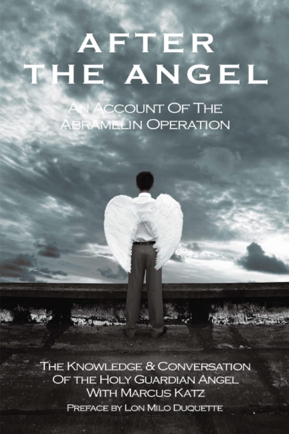 After the Angel: An Account of the Abramelin Operation Religion & Esotericism