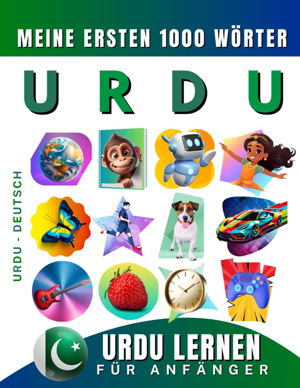 Urdu lernen für Anfänger, meine ersten 1000 Wörter: Zweisprachiges Urdu-Deutsch-Lernbuch für Kinder und Erwachsene Foreign Languages ​​& Dictionaries