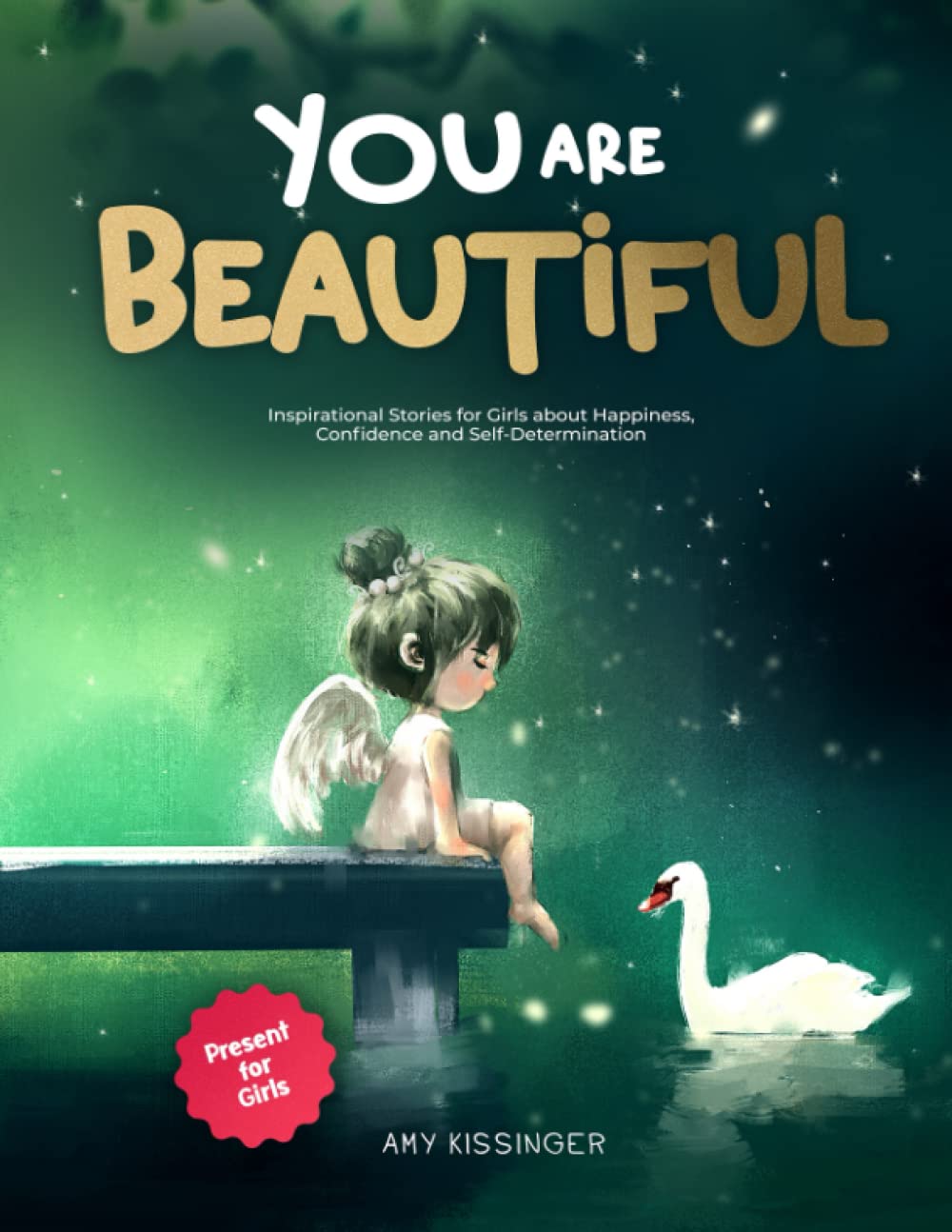 You Are Beautiful: Inspirational Stories for Girls about Happiness, Confidence and Self-Determination | Present for Girls Novels & Short Stories