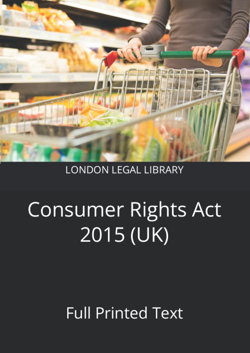 Consumer Rights Act 2015 (UK): Full Printed Text Law
