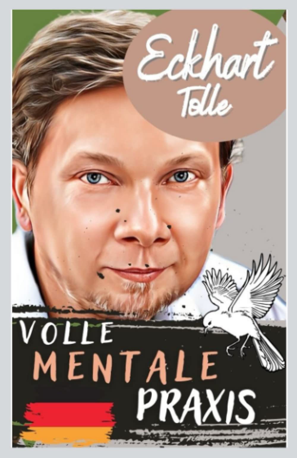 Eckhart Tolle : Volle Mentale Praxis: Der vollständige Leitfaden zur Erkundung des geistigen Universums Lifestyle