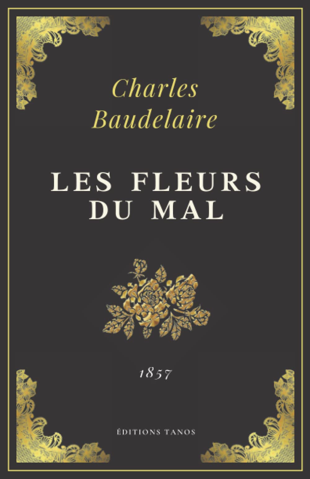 Les Fleurs du Mal: Charles Baudelaire | Texte Intégral (Annoté d'une biographie) book