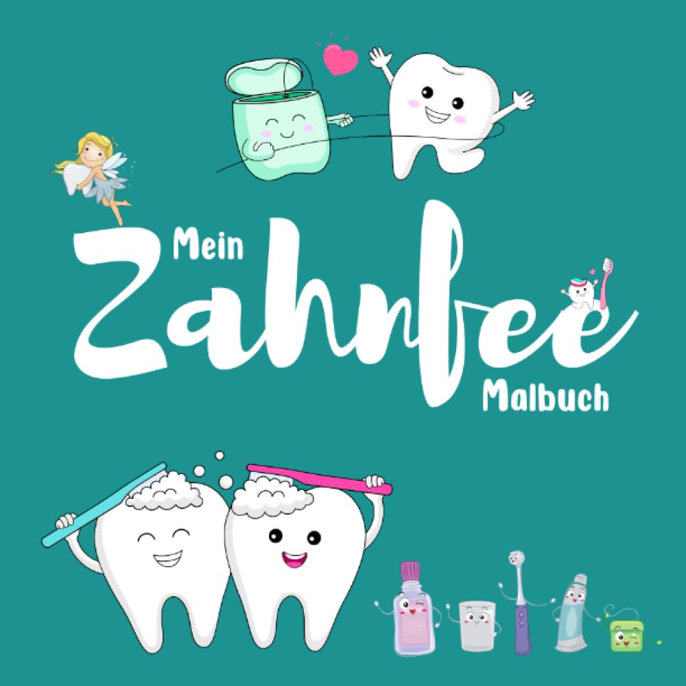Mein Zahnfee Malbuch: Malbuch für Kinder mit 60 wunderschönen Malvorlagen zu den Themen Zahnfee, Zähne, Zähne putzen und Zahnarzt Medicine