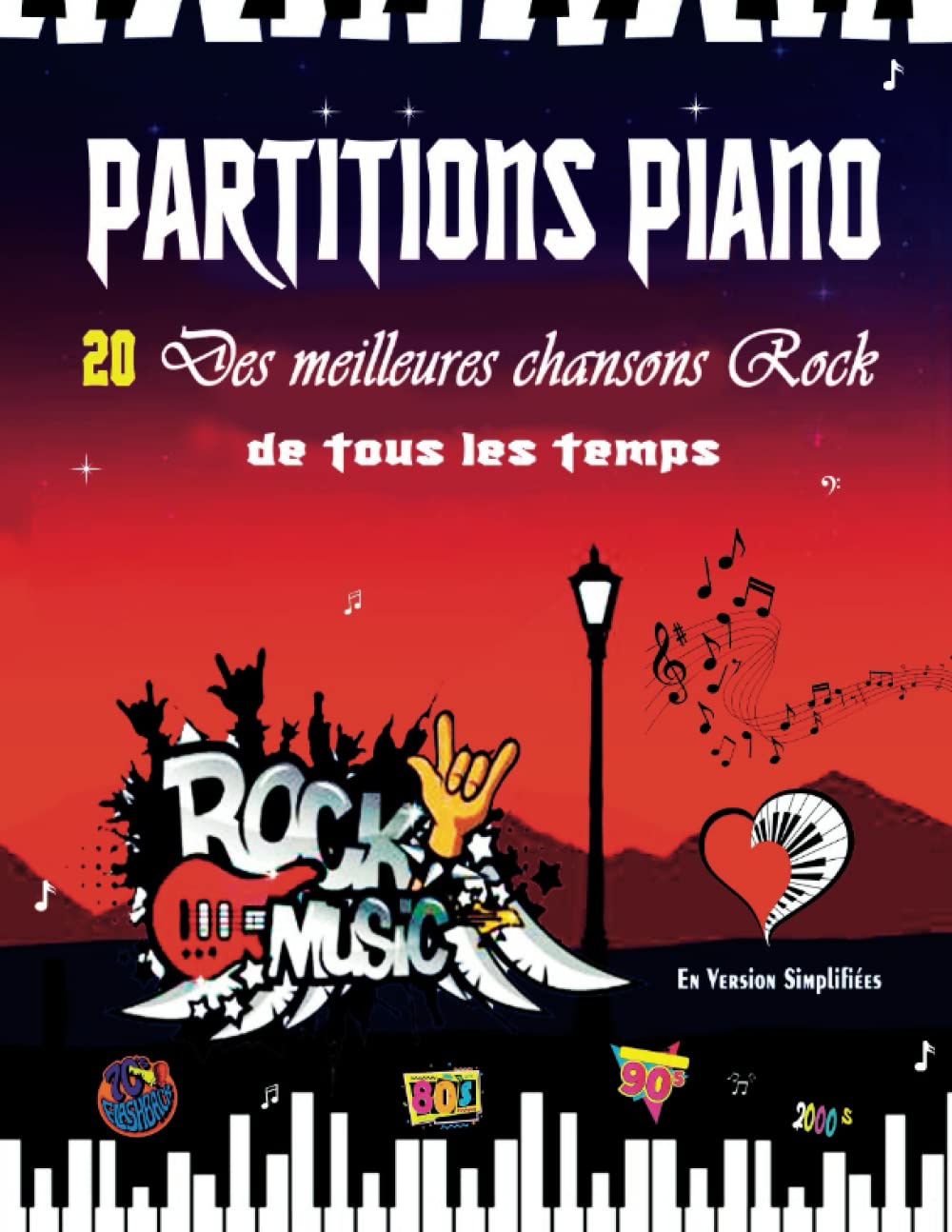 PARTITIONS PIANO - 20 des meilleures chansons Rock de tous les temps en version simplifiées: Partitions faciles des plus belles chansons Rock Acoustique, Folk & Classiques des années 70s 80s 90s 2000s Arts & Music