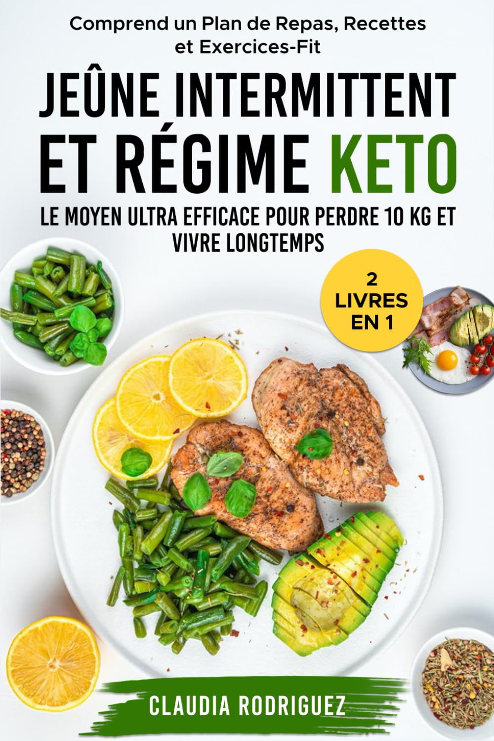 Jeûne Intermittent et Régime Keto: Le moyen ultra efficace pour perdre 10 kg et vivre longtemps ! Comprend un plan de repas, recettes et exercices-fit. Cooking & Enjoying