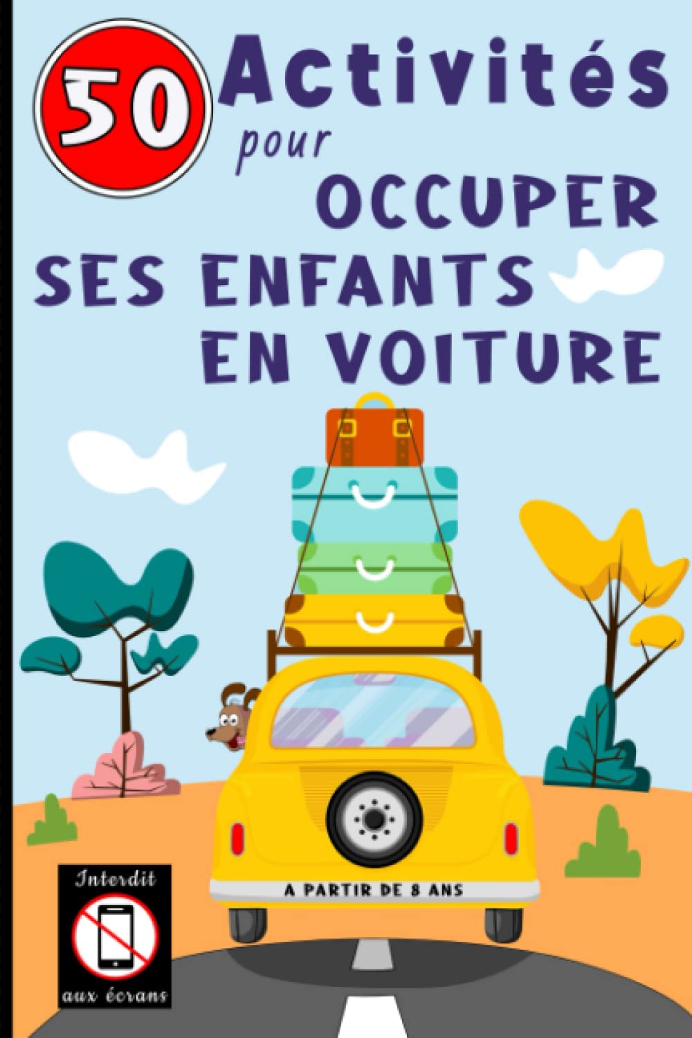 50 activités pour occuper ses enfants en voiture. A partir de 8ans: Jeux en voiture long trajet. Jouer sans écran. Leisure & Fun