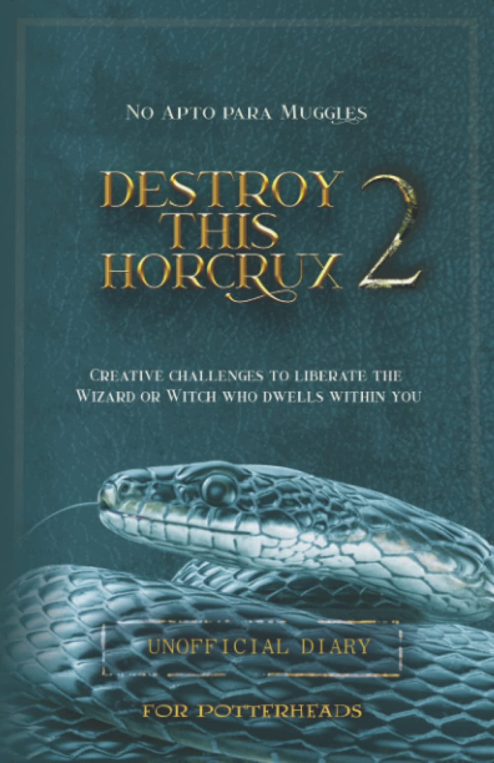 Destroy this Horcrux 2: New challenges: Creative challenges to liberate the Wizard or Witch who dwells within you (Destroy this Horcrux - The Complete Collection, Band 2) Non-fiction