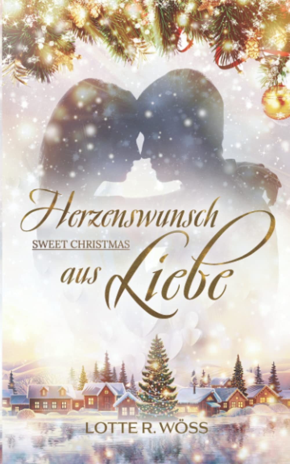 Herzenswunsch aus Liebe: Sweet Christmas Contemporary literature