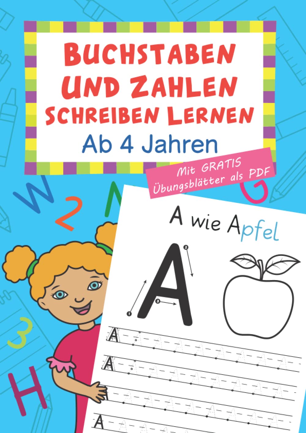 Buchstaben Und Zahlen Schreiben Lernen Ab 4 Jahren: Das Alphabet beherrschen und erste Zahlen von 0-20 spielerisch kennenlernen. Übungsheft für ... Mit extra Übungsblätter als PDF-Download Education & Training