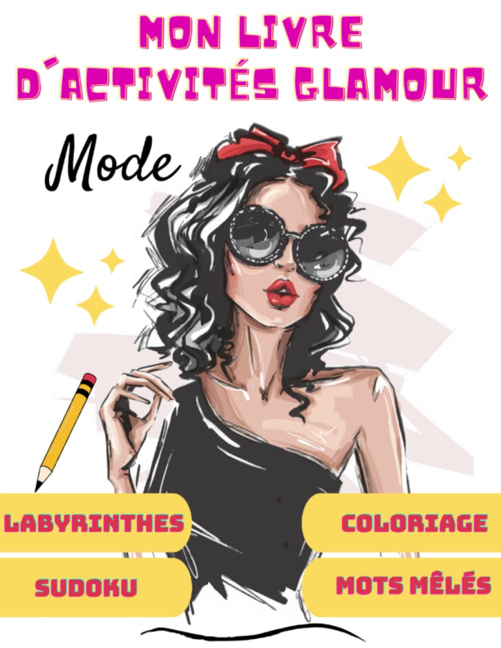 Mon livre d'activités de Mode Glamour: 197 pages de jeux sur la mode : Sudoku, labyrinthes, coloriage, mots mêlés | à partir de 6 ans | Grand format + solutions à la fin book