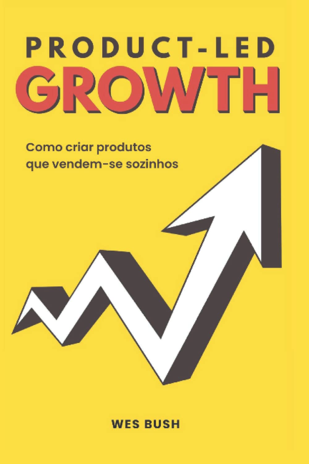 Product-Led Growth: Como criar produtos que vendem-se sozinhos book