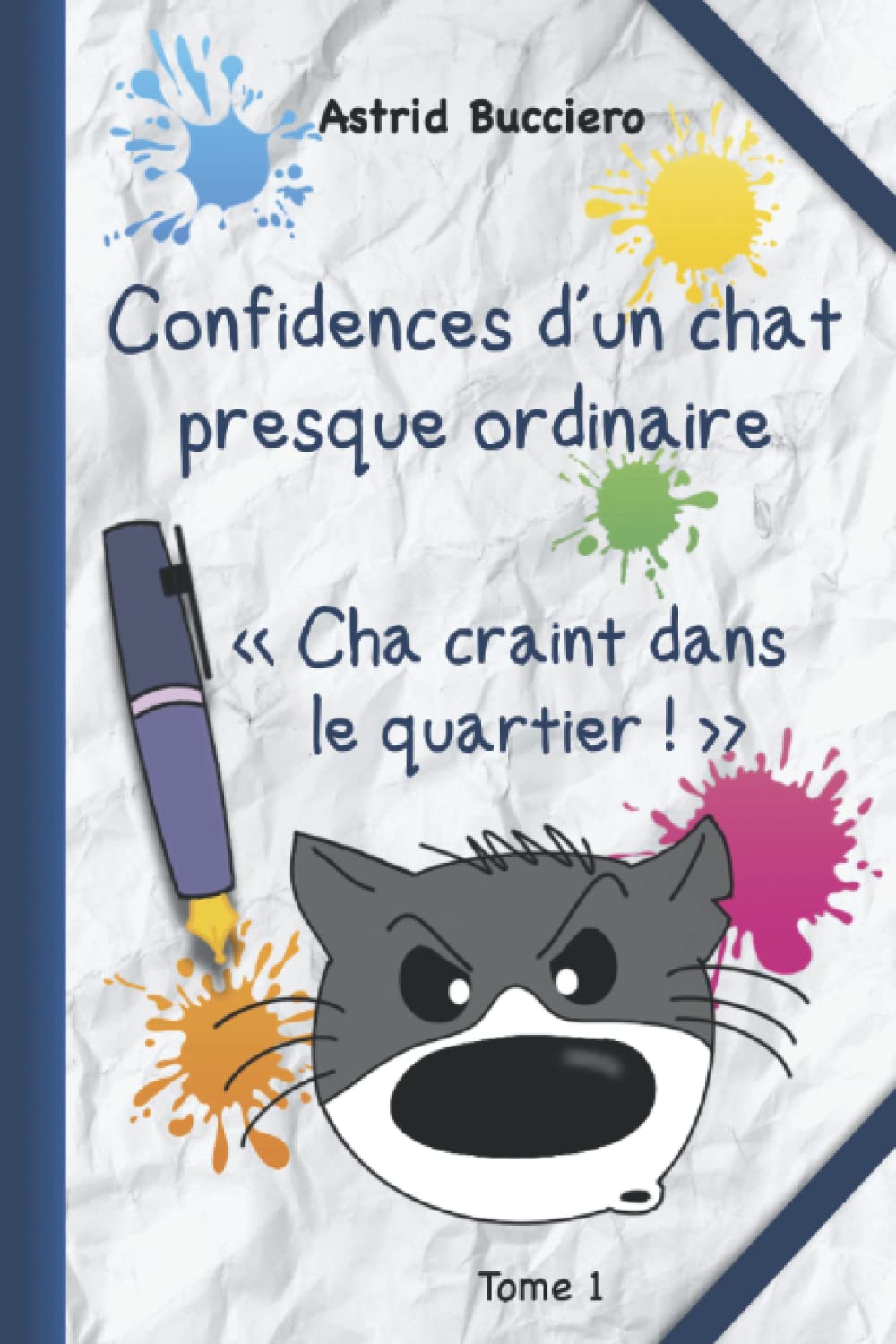 Confidences d'un chat presque ordinaire: Cha craint dans le quartier ! book