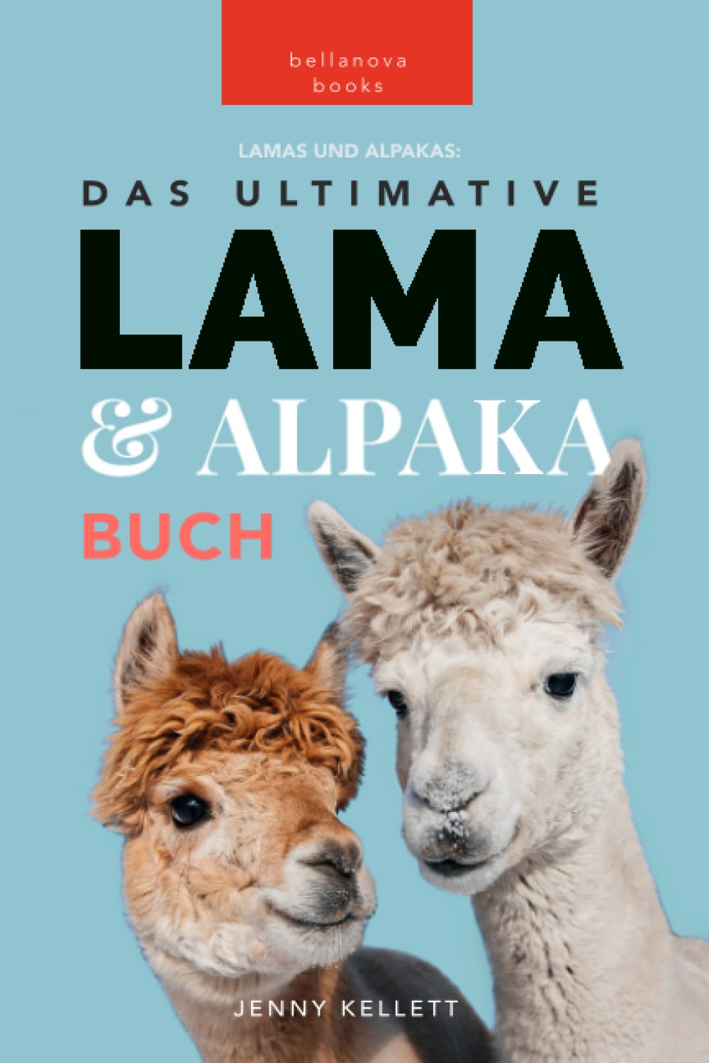 Lama & Alpaka Bücher: Das Ultimative Lama und Alpaka Buch für Kinder: 100+ Lama & Alpaka Fakten, Fotos, Quiz + Mehr (Tierfaktenbücher für Kinder) Parents & Children