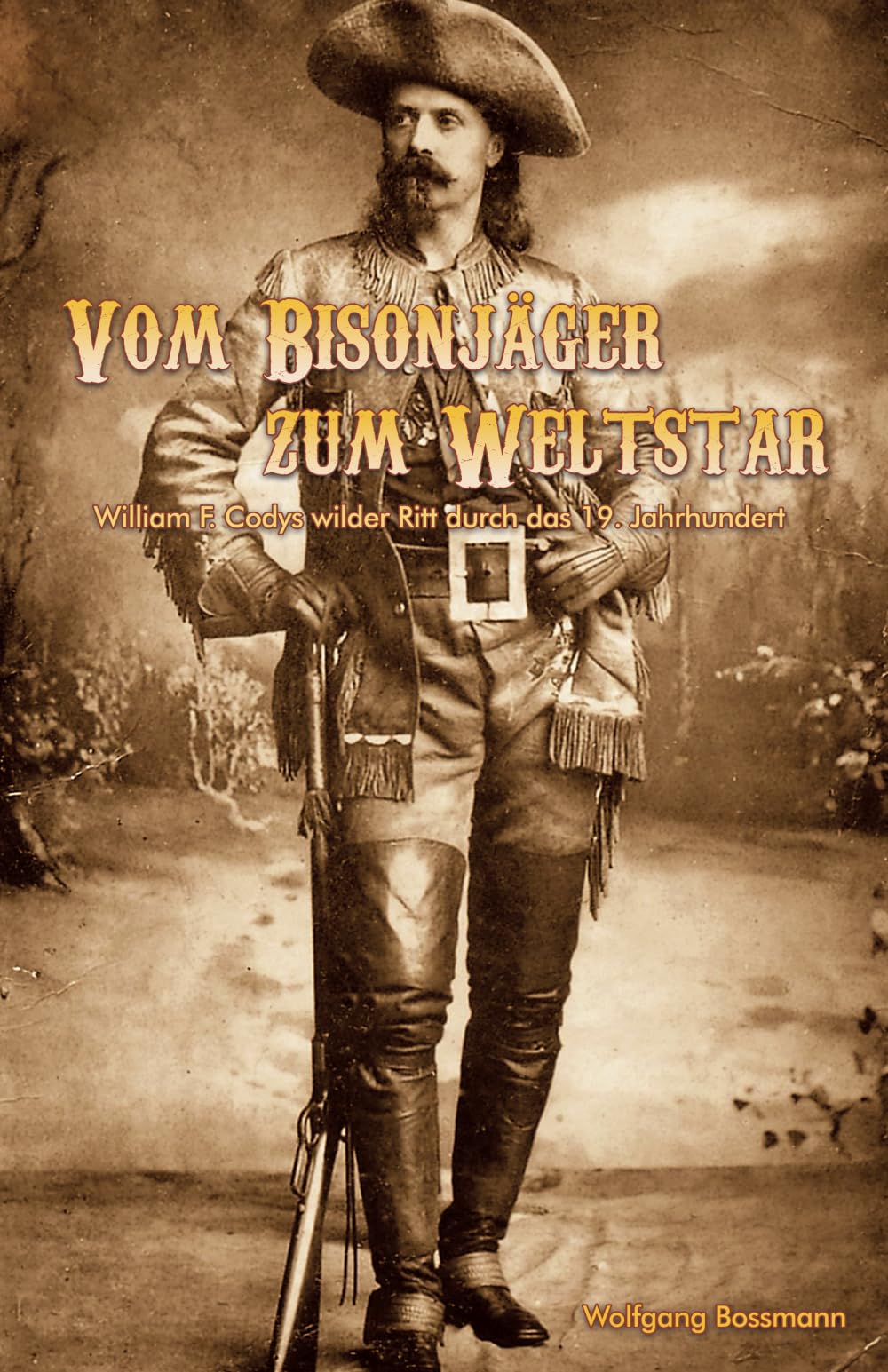 Vom Bisonjäger zum Weltstar: William F. Codys wilder Ritt durch das 19. Jahrhundert Memories