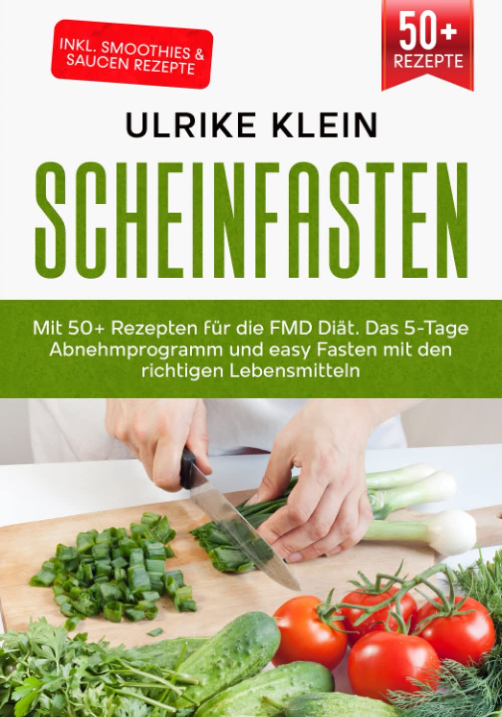 Scheinfasten: Mit 50+ Rezepten abnehmen mit der FMD Diät. Das 5-Tage Abnehmprogramm und einfach easy fasten mit den richtigen Lebensmitteln Leisure, Home & Garden