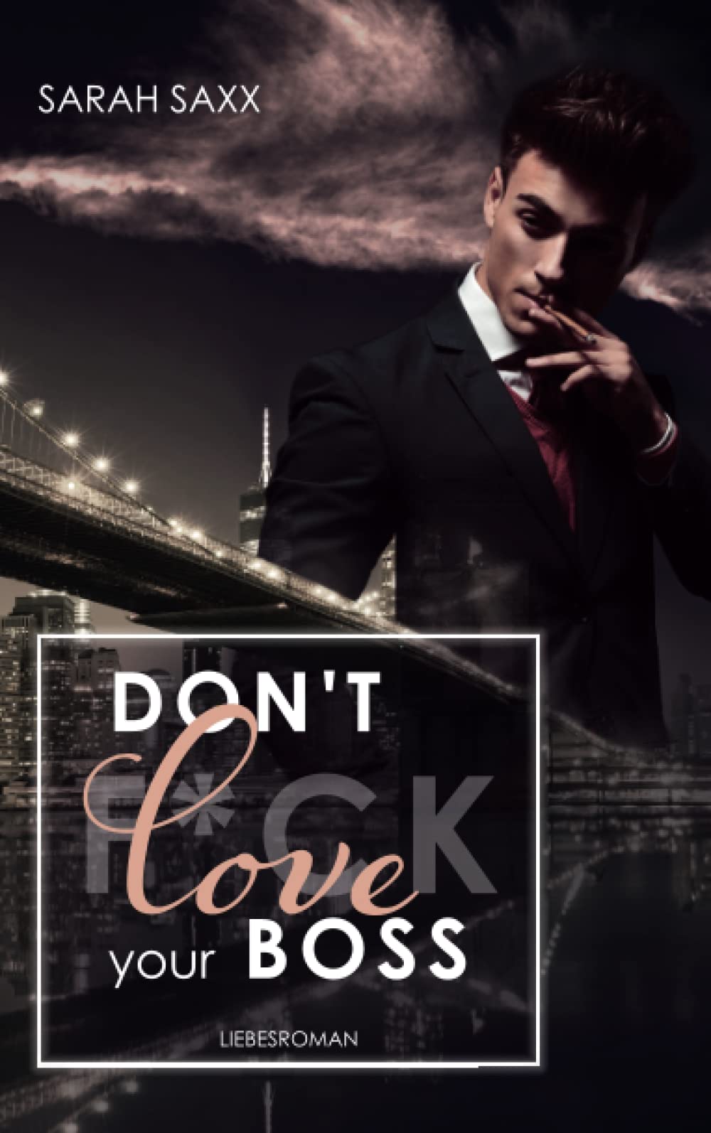 Don't love your Boss (New York Boss-Reihe, Band 4) Contemporary literature