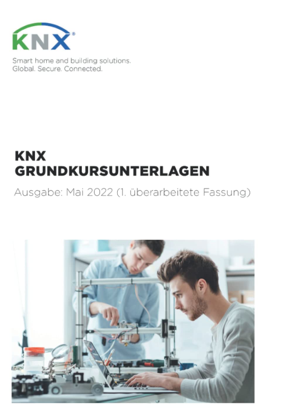 KNX Grundkursunterlagen: Ausgabe: Mai 2022 (1. überarbeitete Fassung) Business & Technology