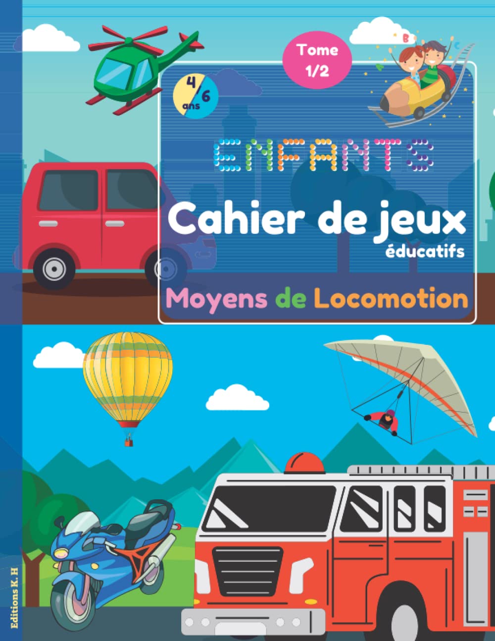 Enfants, Cahier de jeux éducatifs, Moyens de locomotion: Livre d’activités ou cahier de vacances pour les filles et les garçons à partir de 4 ans sur ... motos…Apprendre en s'amusant ! Tome 1 book