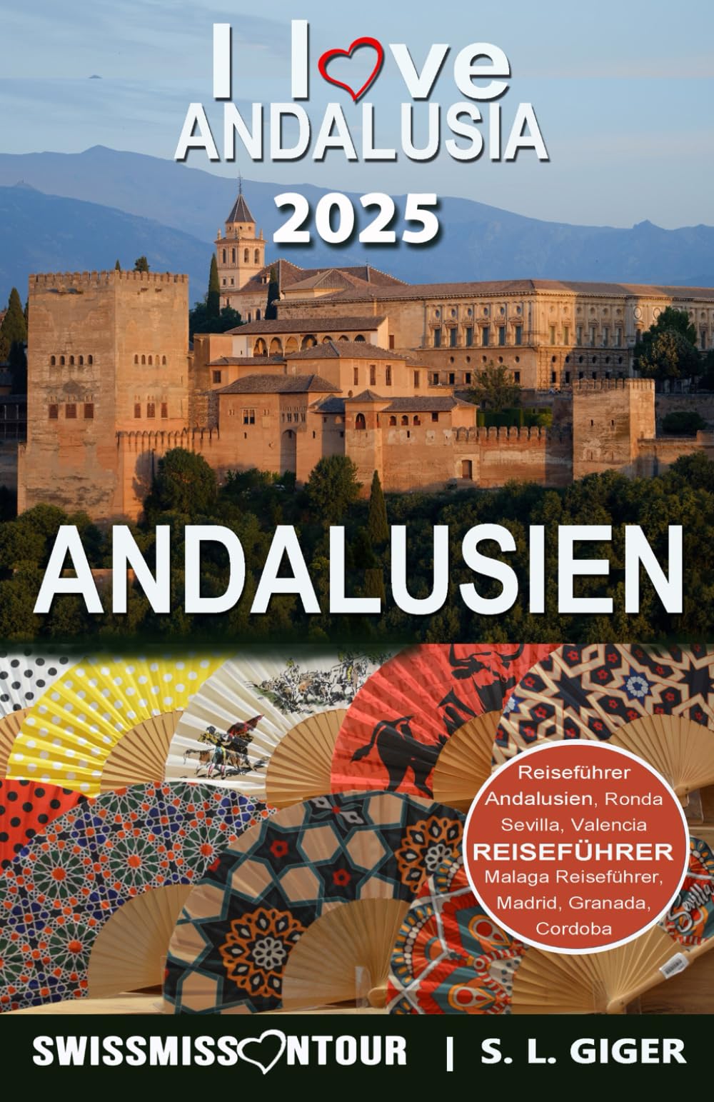 Andalusien Reiseführer (mit Farbfotos): Reiseführer Andalusien, Sevilla, Malaga, Cordoba, Marbella, Granada. Mit Madrid und Valencia Reiseführer. (Swissmissontour Reiseführer) Leisure, Home & Garden