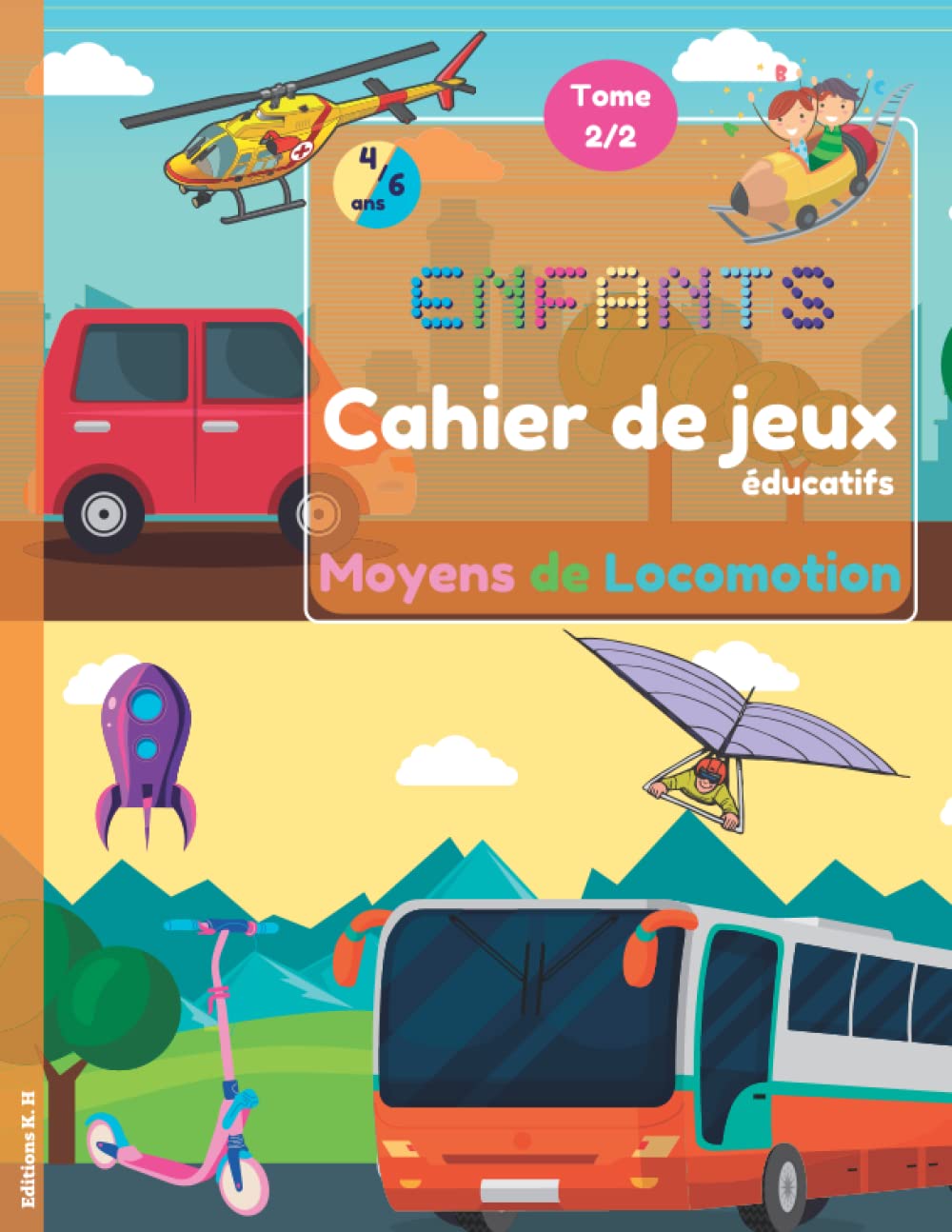 Enfants, Cahier de jeux éducatifs, Moyens de locomotion: Livre d’activités ou cahier de vacances pour les filles et les garçons à partir de 4 ans sur ... avions… Apprendre en s'amusant ! Tome 2 book