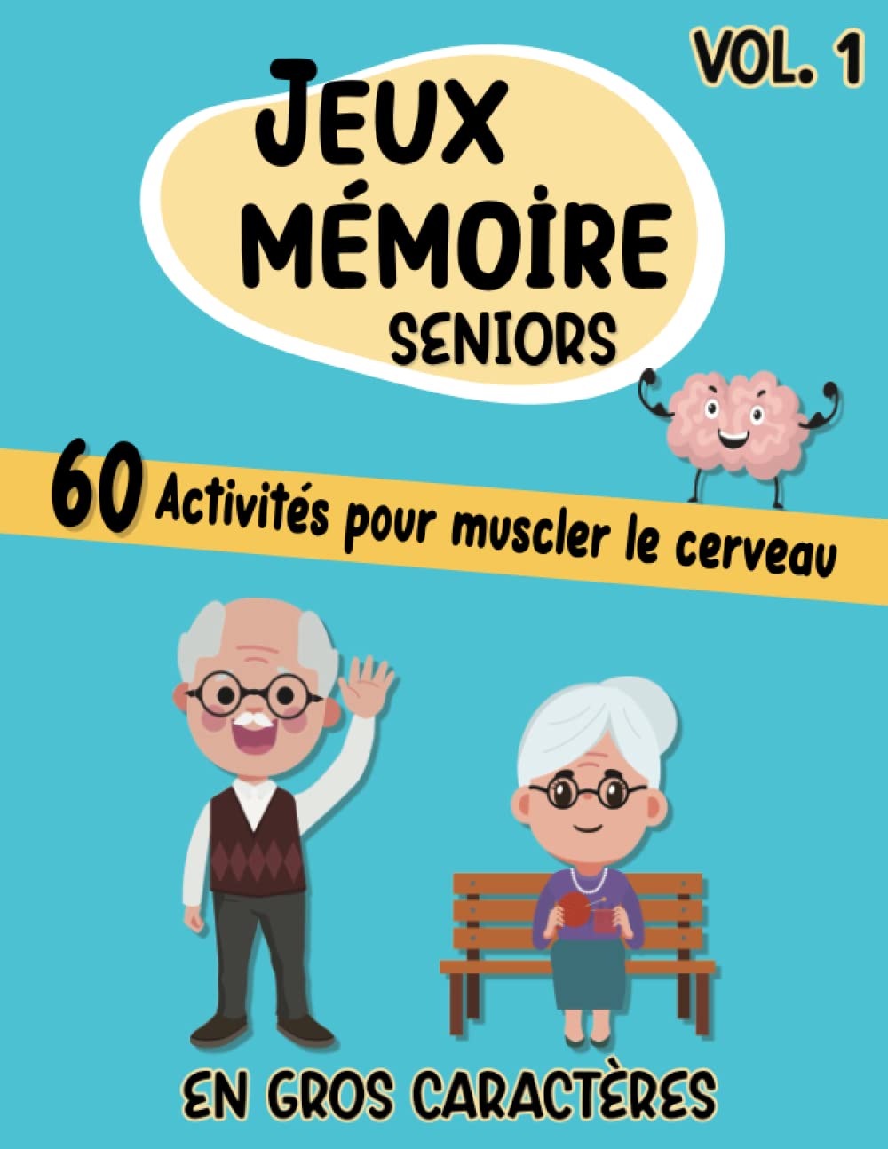 Jeux Mémoire Seniors En Gros Caractères 60 Activités Pour Muscler Le Cerveau Vol.1: Pour Personnes Alzheimer (ou Atteintes de Démence, Amnésie, Parkinson) et Leurs Aidants Parents & Children