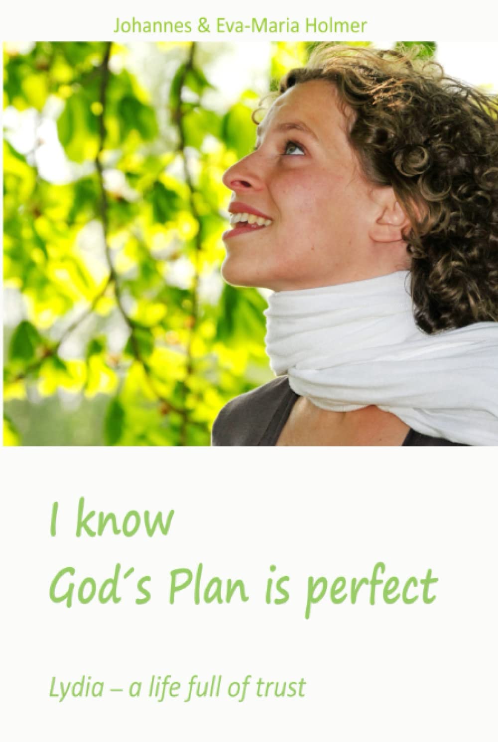 I know God´s plan is perfect: Lydia a life full of trust Politics & Society