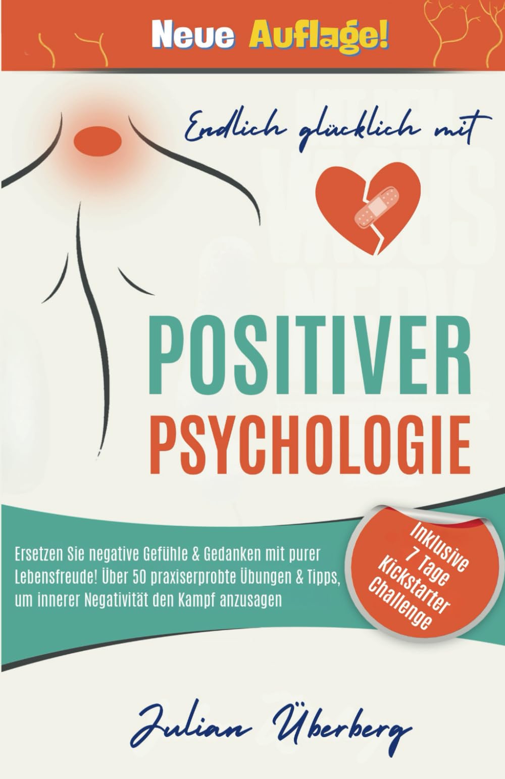 Endlich glücklich mit Positiver Psychologie!: Ersetzen Sie negative Gefühle & Gedanken mit purer Lebensfreude! Über 50 praxiserprobte Übungen & Tipps, um innerer Negativität den Kampf anzusagen book