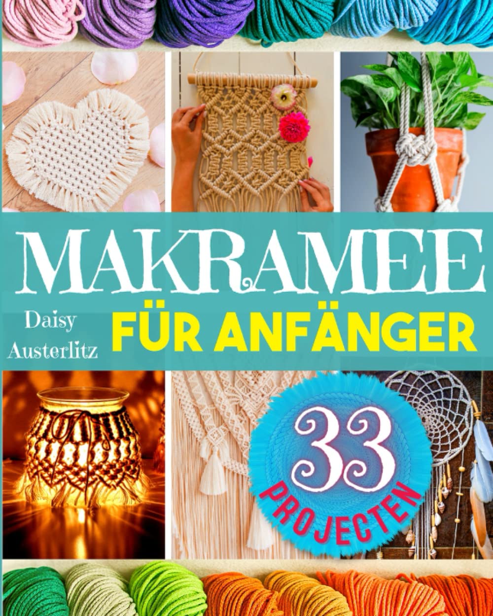 MAKRAMEE: Über 30 kreative Macrame Muster für Dich um Deine Wohnung mit Stil einzurichten. Einfache und klare Anleitungen mit Bildern für Anfänger Architecture