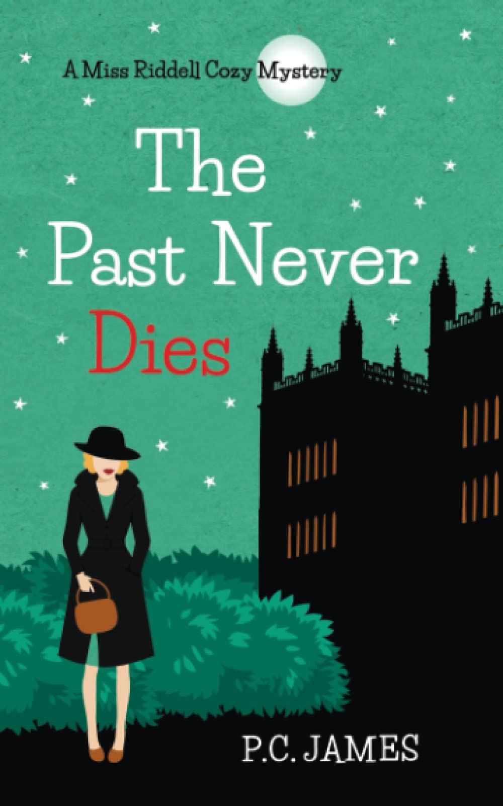 The Past Never Dies: A Miss Riddell Female Amateur Sleuth Historical Cozy Mystery (Miss Riddell Cozy Mysteries, Band 3) Cosy Mystery & Humour