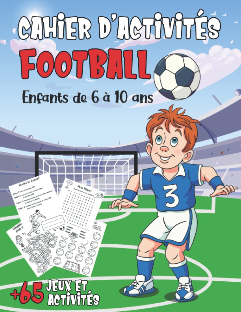 Cahier D'activités Football Pour Les Enfants De 6 à 10 Ans: Un livre de jeux foot avec plus de 65 activités : labyrinthes, mots mêlés, coloriage, Jeux ... à relier... Cadeau idéal pour les enfants Leisure & Fun